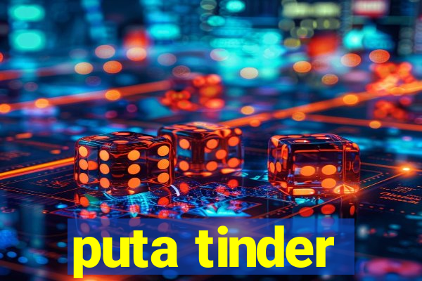 puta tinder